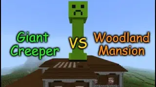 Using A GIANT EXPLODING CREEPER To Blow Up A Woodland Mansion On Minecraft!