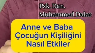 Anne ve Baba  Çocuğun Kişiliğini Nasıl Etkiler