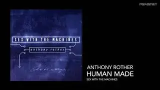 Anthony Rother - Human Made (SEX WITH THE MACHINES)