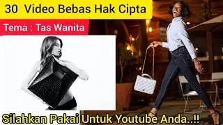 Kumpulan Video Tas Wanita Bebas Copyright • Video Gambar Lagu Gratis Bebas Klaim Hak Cipta Youtube