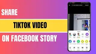 How to Share TikTok Video on Facebook Story?