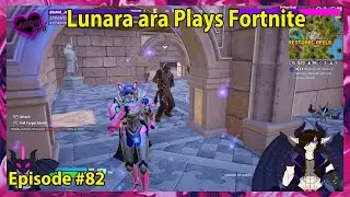 Lunara ara Plays Fortnite Episode - 82
