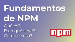 Qué es NPM? para qué sirve y cómo se usa