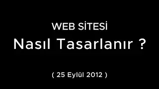Web Sitesi Nasıl Tasarlanır ? (12 yıl önce)
