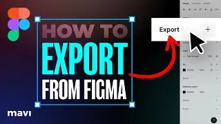 Figma Basics: How To EXPORT Your Projects (Tutorial)