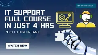 IT Support Full Course in Just 4 Hours | Zero to Hero| Tamil | Vep Tech Academy