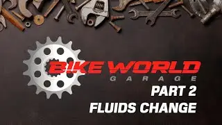 Bike World Garage Part 2 (Fluids)