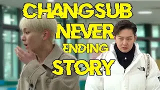 Changsub's never ending story