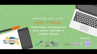 Expo Virtual: Soluciones para aulas híbridas y clases online