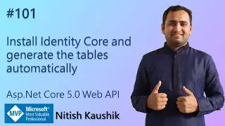 Install Identity Core and generate the tables automatically | Asp.Net Core 5.0 Web API Tutorial