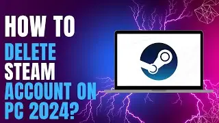 How to Delete Steam Account on PC 2024?
