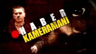 HABER KAMERAMANI PROGRAM FRAGMANI