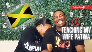 Teaching My Wife Patwa (Patois, the Jamaican Dilect)