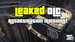 GTA 5 DLC Leaked Assasination Missions - LEAKED DLC!! (GTA V DLC)