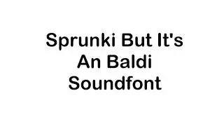 Sprunki recreation if it was recreated in gm soundfont (baldi ambience)