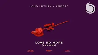 Loud Luxury x anders - Love No More (BROHUG Remix)