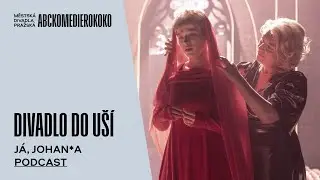 DIVADLO DO UŠÍ: Já, Johan*a