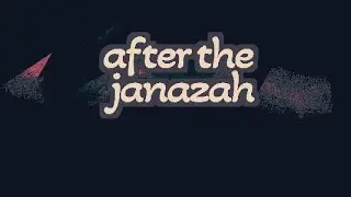 After the Janazah