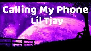 Lil Tjay - Calling My Phone (Lyrics)