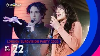 Eurovision 2023: My Top 22 (London Eurovision Party 2023)