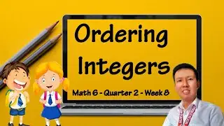 Video Lesson MELCs Mathematics 6 Quarter 2 Week 8 (Ordering Integers)