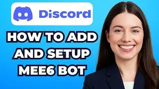 How to Add and Setup MEE6 Discord Bot (Complete Set Up)