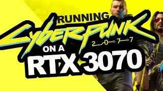 Running Cyberpunk 2077 on a RTX 3070! My experience with raytracing, performance & FPS. (i7 6700k)