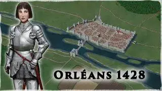 Holy Intervention: The (Staggering) Siege of Orléans 1428 / 29 | Hundred Years' War