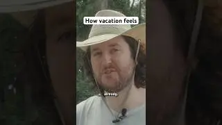 How vacation feels