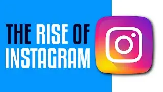 The Rise Of Instagram