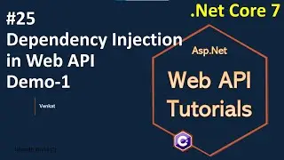 Part 25 Dependency Injection in Web/REST API Demo1 || Asp.Net Core Web API Tutorials C# 7.0
