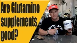 Are Glutamine supplements good?