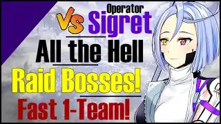 Epic 7: Operator Sigret Vs All Hell Raid Bosses!! 1-Team Only!!