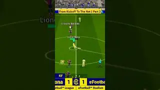 From Kickoff To The Net | Part 2 | eFootball 2025 Mobile