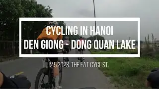CYCLING IN HANOI - DEN GIONG - DONG QUAN LAKE. 2.5.2023. 4K. GOPRO HERO 11.