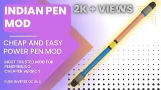Kush Inverse DC PEN MOD TUTORIAL | Sub PenMOD | Easy Cheap PenSpinning Power PenMod @KushJainPS