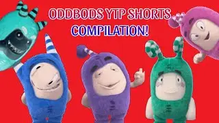 ODDBODS YTP SHORTS COMPILATION!!!