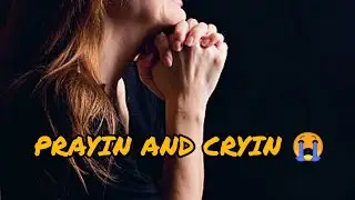 PRAYIN AND CRYIN 😭 #Bandlab