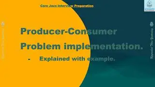 Producer Consumer Problem in Java | wait() notify() Explained | Java Interview Preparation