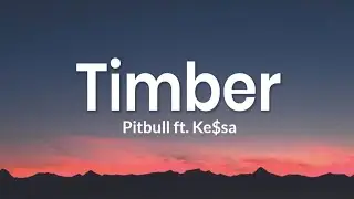 Pitbull - Timber (Lyrics) Ft. Ke$sa