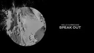 Hello Hurricane - Speak Out