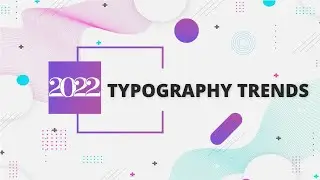 Typography Trends 2022 | 2022 Typography Trends | Fonts trends 2022 | Creaq Grafix