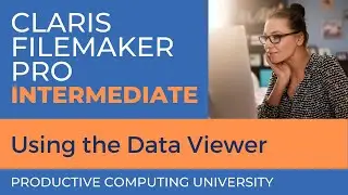 Claris FileMaker Pro Training: Using the Data Viewer (Intermediate Course Excerpt #1)