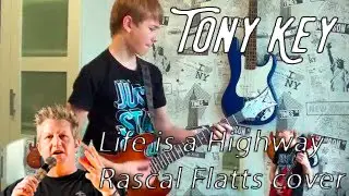 Tony KEY - Life is a Highway (Rascal Flatts cover)