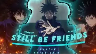 STILL BE FRIENDS - MEGUMI FISHIGURO MOST BADDAS EDIT