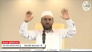 Tefsir 2---Ahzâb Sûresi (7-15)   İhsan Şenocak Hoca