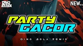 PARTY GACOR - LAGU PESTA TERBARU 2024 (DINO SOLA)🔥