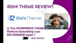 Rishi Theme REVIEW- Is This WORDPRESS THEME Platform Something I can RECOMMEND again ? See(View)