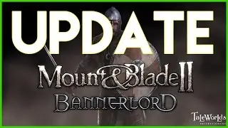 Mount and Blade - Bannerlord Actual Update