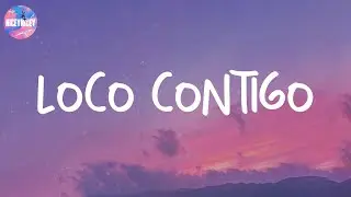 Loco Contigo - DJ Snake (Lyric Video)